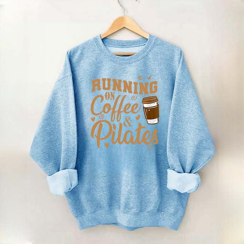 Running On Coffee And Pilates Powerhouse Sweatshirt