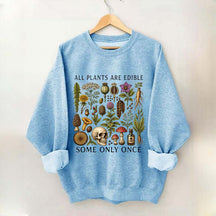 Retro All Plants Are Edible Some Only Once Sweatshirt