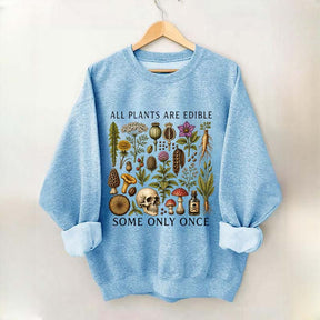 Retro All Plants Are Edible Some Only Once Sweatshirt