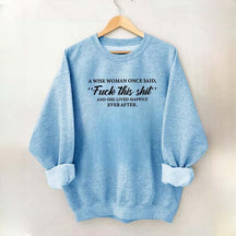 Fuck This Shit Women Funny Sweatshirt