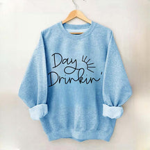 Day Drinker Fun Party Sweatshirt