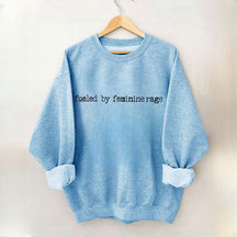 Fueled By Feminine Rage Minimalist Sweatshirt