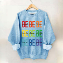 Be Grateful Be Smart Be True Sweatshirt