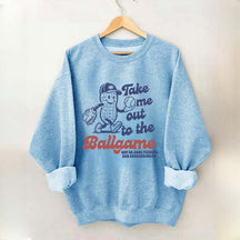 Take Me Out To The Ballgame Sweatshirt