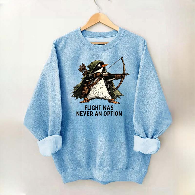 Tactical Penguin Flight Was Never An Option Sweatshirt