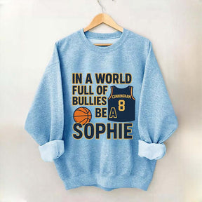 In a World Full of Bullies Basketball Sweatshirt