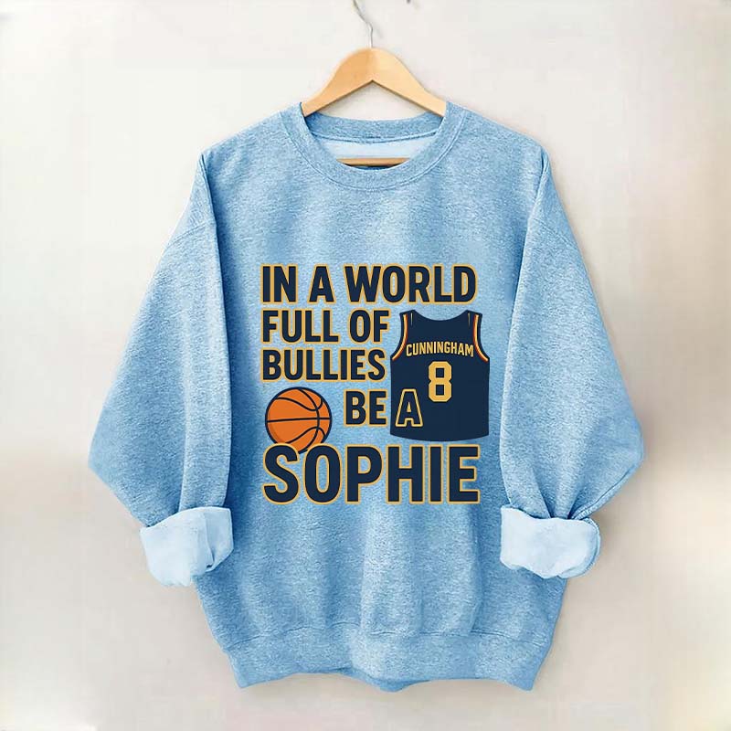 In a World Full of Bullies Basketball Sweatshirt