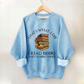 Retro That's What I Do I Read Books And I Know Things Sweatshirt