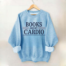 Books Are My Cardio Sweatshirt