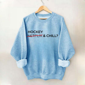 Hockey & Chill Sweatshirt