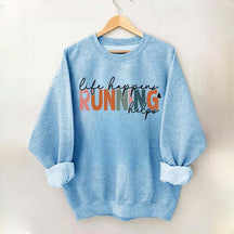 Comfort Color Life Happens Running Helps Sweatshirt