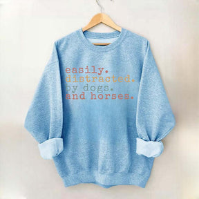 Funny Easily Distracted By Dogs and Horses Sweatshirt