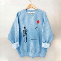 Well Shit Skeleton Lost Balloon Sweatshirt