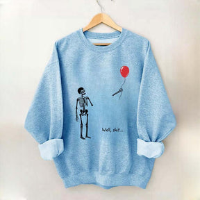 Well Shit Skeleton Lost Balloon Sweatshirt