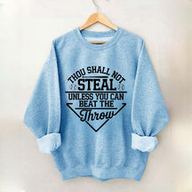 Thou Shall Not Steal Unless You Can Beat The Throw Sweatshirt
