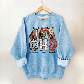 Obsessive Horse Disorder Sweatshirt