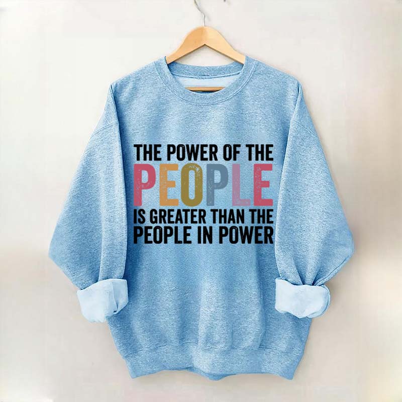 The Power Of The People Sweatshirt