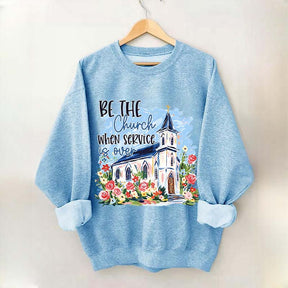 Be The Church Hand Drawn Religious Sweatshirt