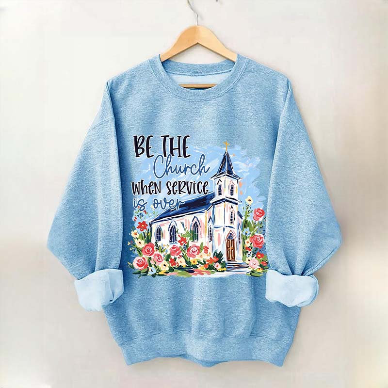 Be The Church Hand Drawn Religious Sweatshirt