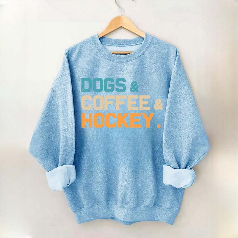 Dogs Coffee & Hockey Sweatshirt