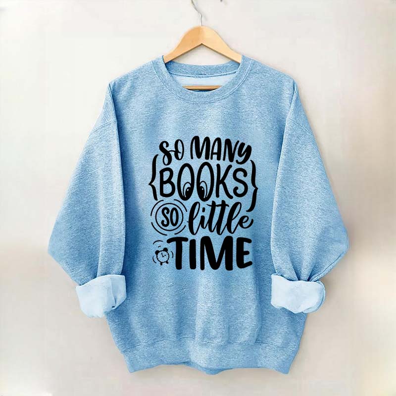 So Many Books So Little Time Nerd Sweatshirt
