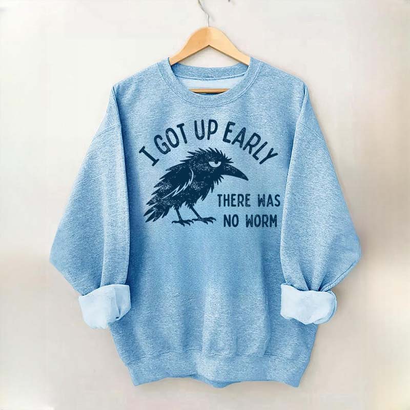 I Got Up Early No Worm Bird Lover Sweatshirt