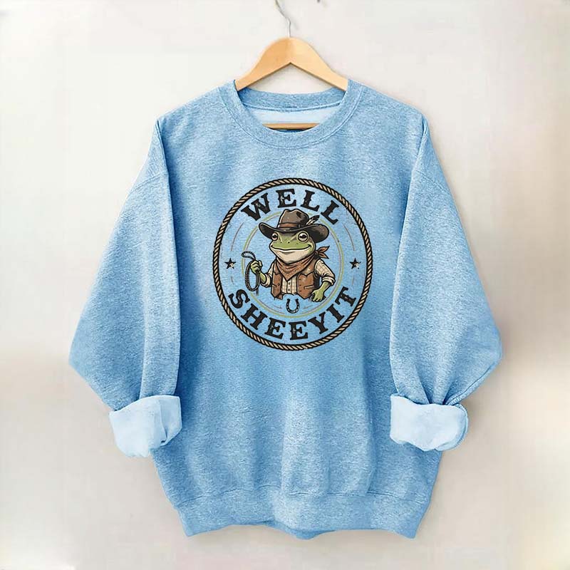 Well Sheeyit Cowboy Frog Funny Sweatshirt