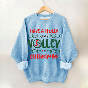 Have a Nice Holly Volley Sweatshirt