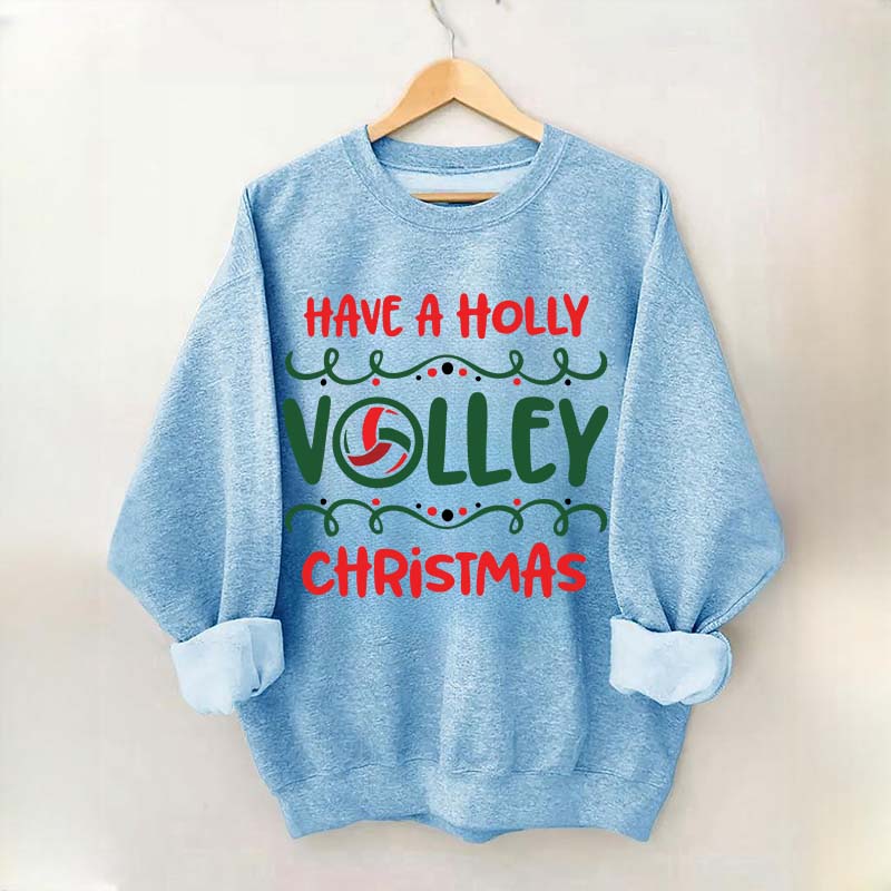 Have a Nice Holly Volley Sweatshirt