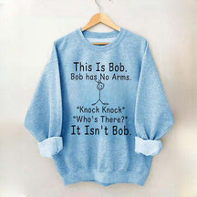 This is Bob Sweatshirt