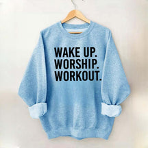 Wake Up Worship Workout Sweatshirt