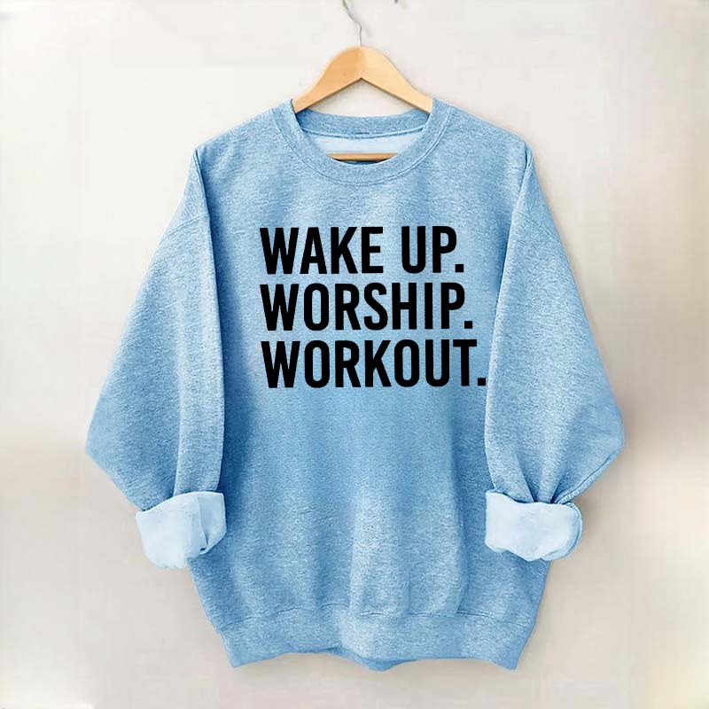 Wake Up Worship Workout Sweatshirt