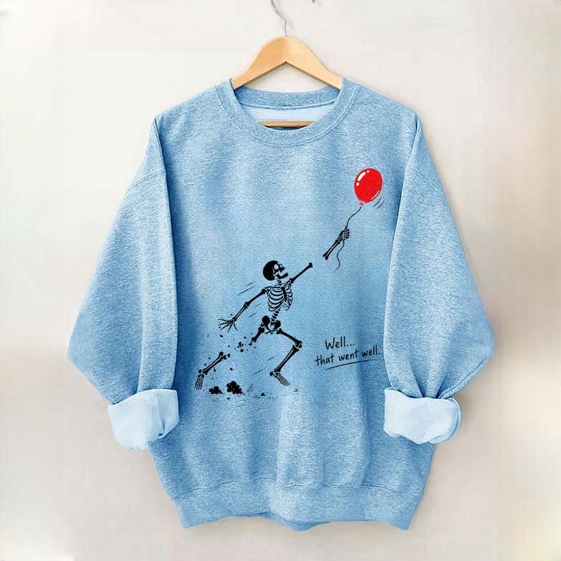 Well That Went Well Skeleton Lost Balloon Sweatshirt