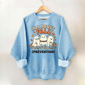 Ghost All About Fall Prevention Halloween Sweatshirt