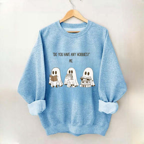 Do You Have Any Hobbies Ghost Book Lover Sweatshirt