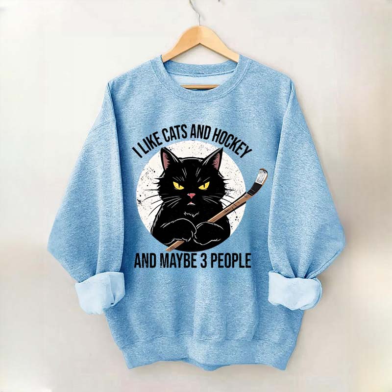 I Like Cats And Hockey And Maybe 3 People Sweatshirt