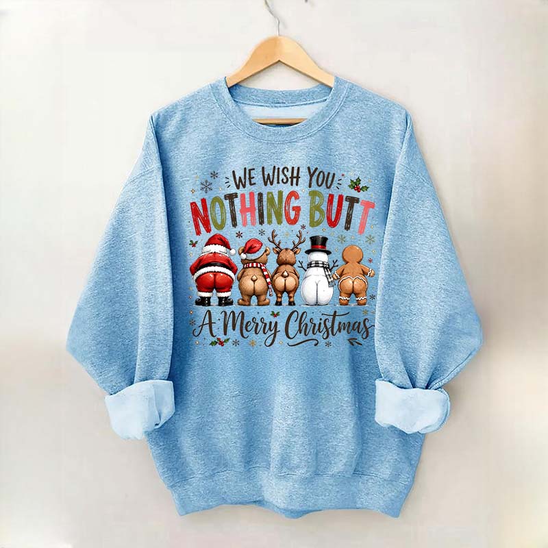 Retro We Wish You Nothing Butt A Merry Christmes Sweatshirt