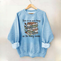 Daisy There Is No Such Thing As Too Many Books Sweatshirt
