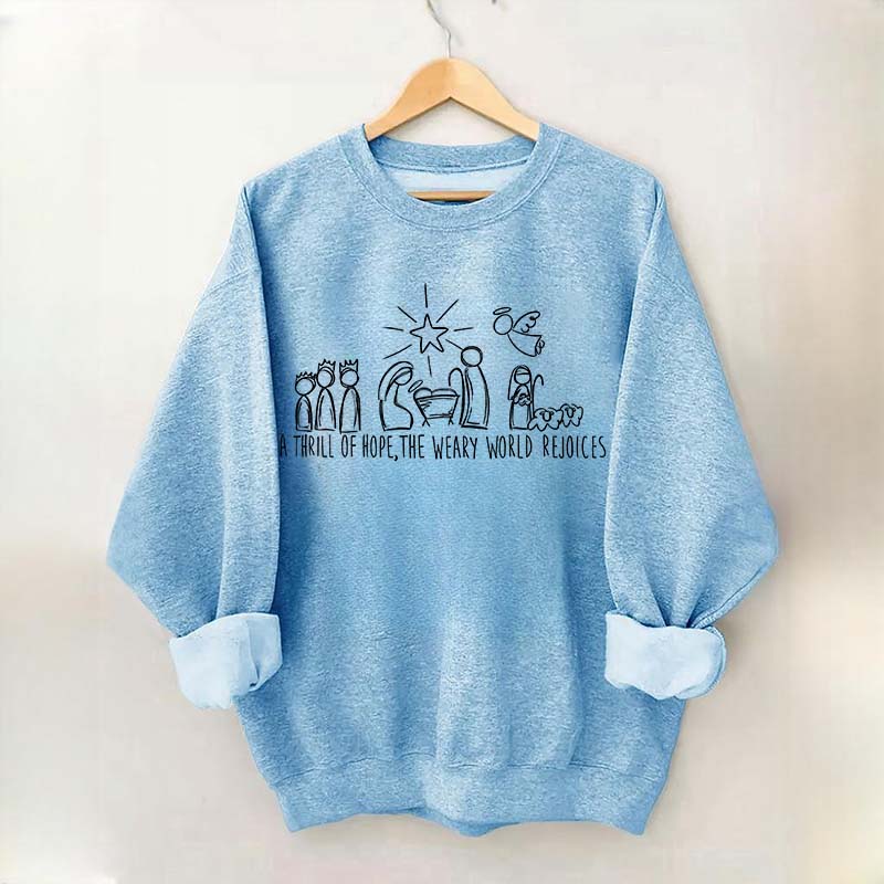A Thrill Of Hope The Weary World Rejoices Religous Sweatshirt