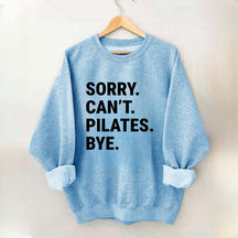 Sorry Can't Pilates Bye Minimalist Sweatshirt