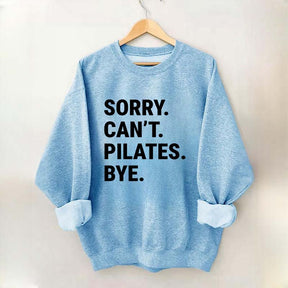 Sorry Can't Pilates Bye Minimalist Sweatshirt