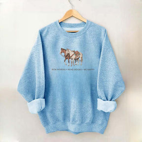 Ride Horses  Read Books Be Happy Ranch Girl Sweatshirt