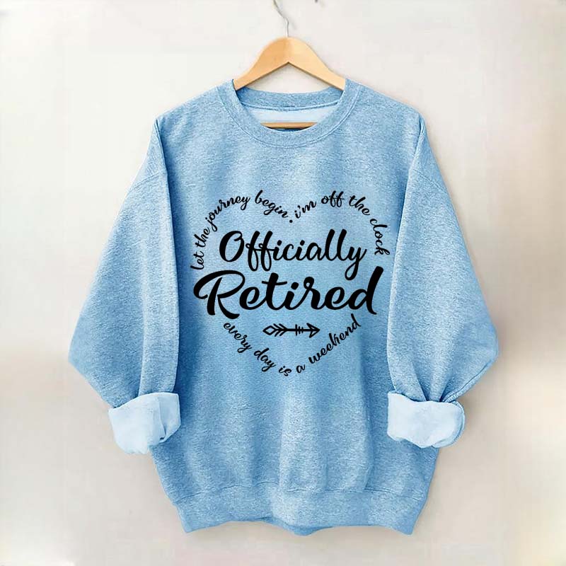 Retirement Party Officially Sweatshirt
