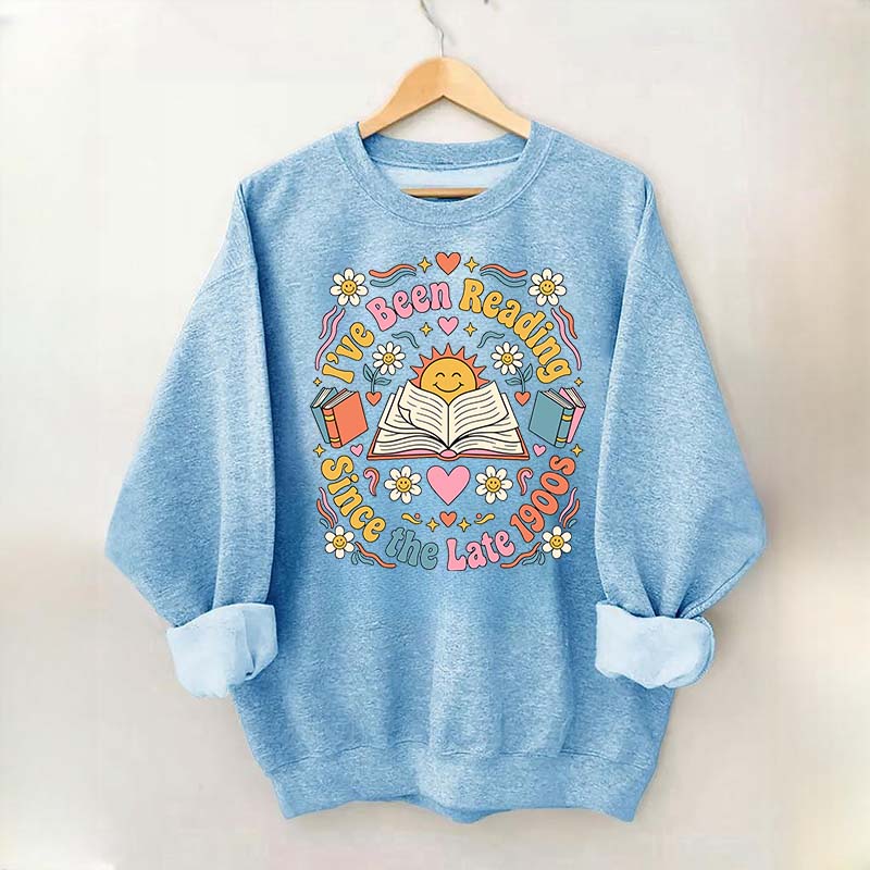 I've Been Reading Since Late 1900s Sweatshirt