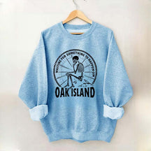 Something To Happen on Oak Island Funny Skeleton Sweatshirt