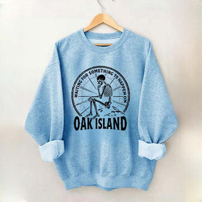 Something To Happen on Oak Island Funny Skeleton Sweatshirt
