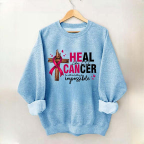 HE CAN Heal Cancer Luke 1:37 Sweatshirt