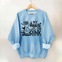 My Heart Is On That Rink Hockey Sweatshirt