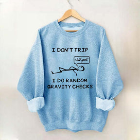 I DON'T TRIP Matchstick Sweatshirt