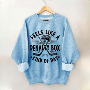 Feels Like A Penalty Box Kind of Day Players Sweatshirt